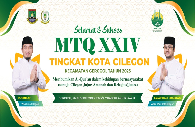 PEMBUKAAN MUSABAQOH TILAWATIL QUR'AN (MTQ) XXIV TINGKAT KOTA CILEGON TAHUN 2025